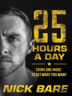 cover image of 25 Hours a Day: Going One More to Get What You Want